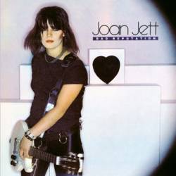 Joan Jett And The Blackhearts : Bad Reputation